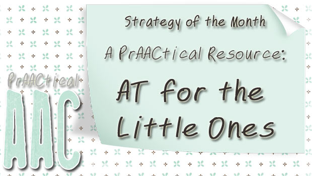 Strategy of the Month: A PrAACtical Resource - AT for the Little Ones