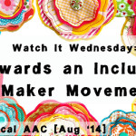 Watch It Wednesday: Towards an Inclusive Maker Movement