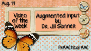 Video of the Week: Augmented Input by Dr. Jill Senner