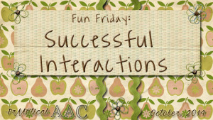 Fun Friday: Successful Interactions