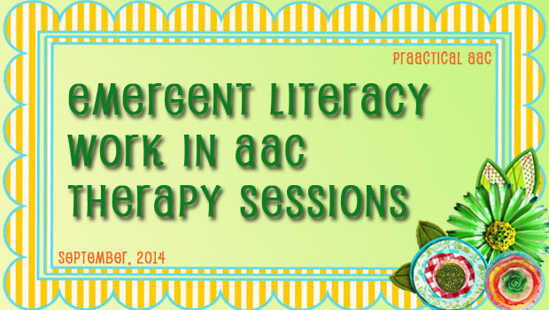 Emergent Literacy Work in AAC Therapy Sessions