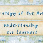 Strategy of the Month: Understanding Our Learners
