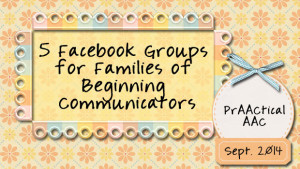 Five Facebook Groups for Families of Beginning Communicators