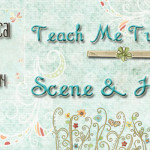 Teach Me Tuesday: Scene and Heard