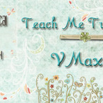 Teach Me Tuesday: VMax+
