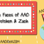 The Faces of AAC: Gretchen and Zach