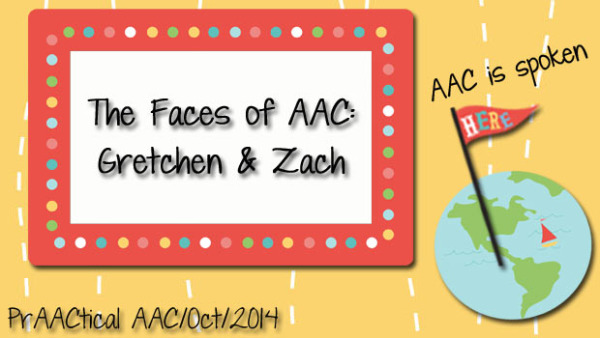 The Faces of AAC: Gretchen and Zach