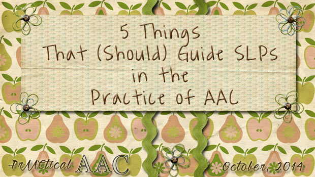 5 Things that Guide SLPs in the Practice of AAC
