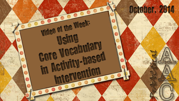 Video of the Week: Using Core Vocabulary in Activity-based Intervention