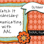 Watch It Wednesday: Communicating with AAC