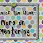 Video of the Week: More on Mentoring
