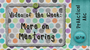 Video of the Week: More on Mentoring