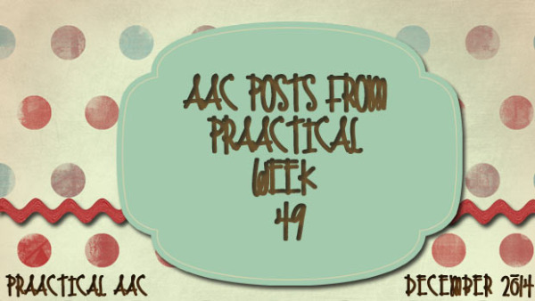 AAC Posts from PrAACtical Week 49, December 2014