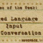 Video of the Week: Aided Language Input in Conversation