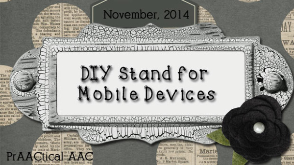 DIY Stand for Mobile Devices