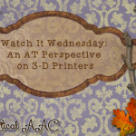 Watch It Wednesday: An AT Perspective on 3-D Printers