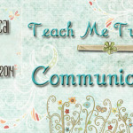 Teach Me Tuesday: Communicator