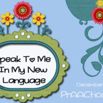"Speak To Me In My New Language"