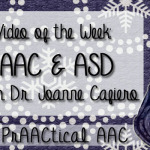 Video of the Week: AAC and ASD with Dr. Joanne Cafiero