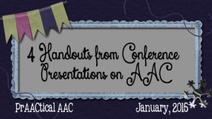 4 Handouts from Conference Presentations on AAC