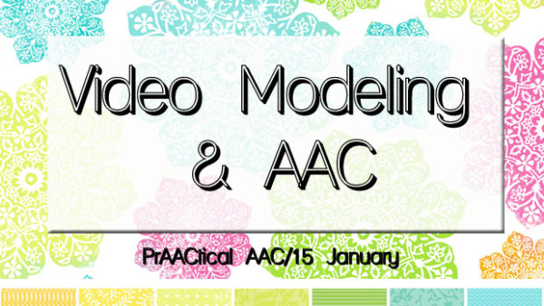 Video Modeling and AAC