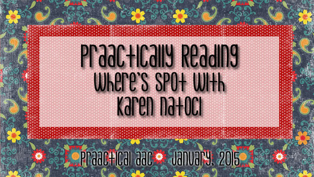 PrAACtically Reading: Where's Spot with Karen Natoci