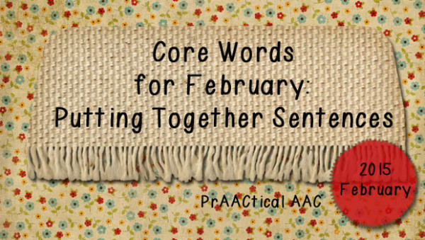Core Words for February: Putting Together Sentences