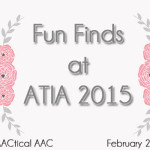 Fun Finds at ATIA 2015