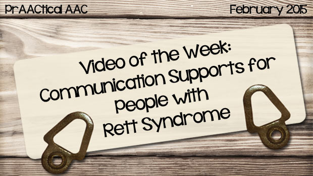 Video of the Week: Communication Supports for People with Rett Syndrome