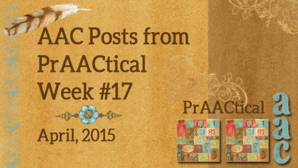AAC Posts from PrAACtical Week # 17: April 2015