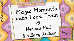 Magic Moments with Toca Train by Nerissa Hall and Hillary Jellison