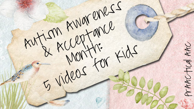 Autism Awareness and Acceptance Month: 5 Videos for Kids