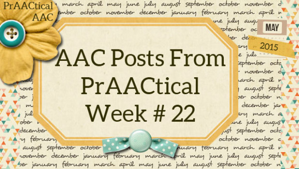 AAC Posts from PrAACtical Week 22, May 2015