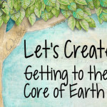 Let’s Create: Getting to the Core of Earth Day