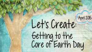 Let’s Create: Getting to the Core of Earth Day