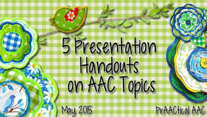 5 Presentation Handouts on AAC Topics
