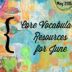 Core Vocabulary Resources for June