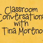 Classroom Conversations with Tina Moreno