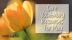 Core Vocabulary Resources for May