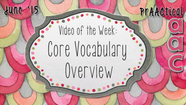 Video of the Week: Core Vocabulary Overview