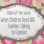 When Children Need AAC - Families Talking to Families