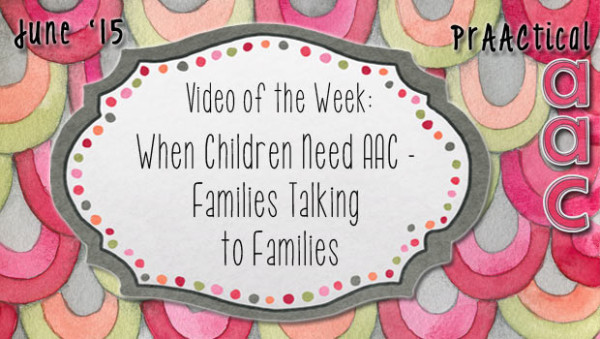 When Children Need AAC - Families Talking to Families