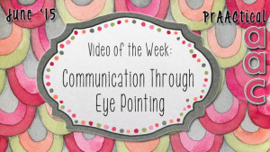 Video of the Week: Communication Through Eye Pointing
