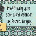 PrAACtically June: Core Word Calendar by Rachael Langley