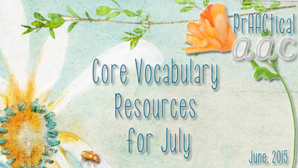 Core Vocabulary Resources for July