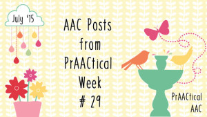AAC Posts From PrAACtical Week # 29: July 2015