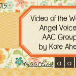 Video of the Week: Angel Voices AAC Group by Kate Ahern