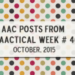 AAC Posts from PrAACtical Week # 40: October 2015