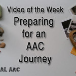 Video of the Week: Preparing for an AAC Journey