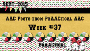 AAC Posts from PrAACtical Week 37: September 2015